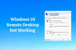 How to Solve Windows 10 Remote Desktop Not Working Error