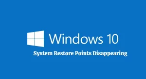 How to Fix Windows 10 System Restore Points Disappearing