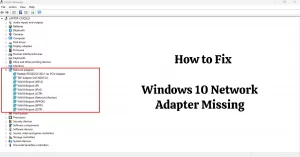How to Fix Windows 10 Network Adapter Missing