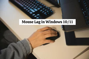 How to Fix Mouse Lag on Windows 10/11